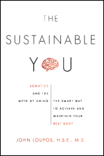 Book: The Sustainable You - Somatics and the Myth of Aging